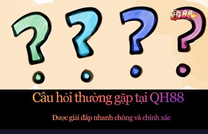 Câu hỏi thường gặp tại QH88