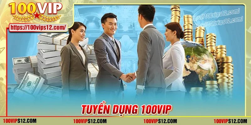 Các vị trí đang được tuyển dụng 100VIP
